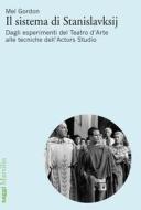 Ebook Il sistema di Stanislavskij di Mel Gordon edito da Marsilio
