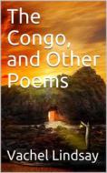 Ebook The Congo, and Other Poems di Vachel Lindsay edito da iOnlineShopping.com