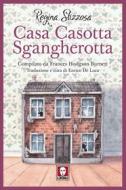 Ebook Casa Casotta Sgangherotta di Regina Stizzosa, Frances H. Burnett edito da Lindau