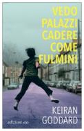 Ebook Vedo palazzi cadere come fulmini di Keiran Goddard edito da Edizioni e/o