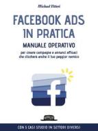 Ebook Facebook Ads in Pratica di Michael Vittori edito da Dario Flaccovio Editore