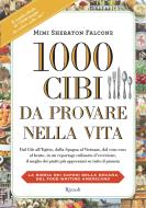 Ebook 1000 Cibi da provare nella vita di Sheraton Falcon Mimi edito da Rizzoli Illustrati