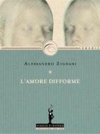 Ebook L'amore difforme di Alessandro Zignani edito da Simplicissimus Book Farm