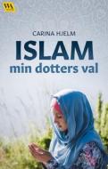Ebook Islam: min dotters val di Carina Hjelm edito da Word Audio Publishing