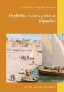 Ebook Orphelins, voleurs, poètes et fripouilles di Louis Butin, Augustin Roussette edito da Books on Demand