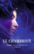 Ebook Le Chambrion di Pierre Alexis Ponson du Terrail edito da Books on Demand