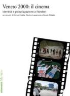 Ebook Veneto 2000: il cinema di Antonio Costa, Giulia Lavarone, Farah Polato edito da Marsilio