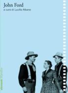 Ebook John Ford di Lucilla Albano edito da Marsilio