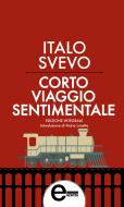 Ebook Corto viaggio sentimentale di Italo Svevo edito da Newton Compton Editori