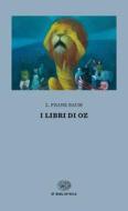 Ebook I libri di Oz di Baum L. Frank edito da Einaudi
