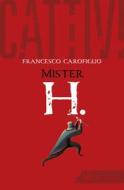 Ebook Cattivi. Mister H. di Francesco Carofiglio edito da Feltrinelli Editore