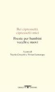 Ebook Bei cipressetti, cipressetti miei di AA. VV. edito da Crocetti