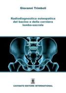 Ebook Radiodiagnostica osteopatica del bacino e della cerniera lombo-sacrale di Giovanni Trimboli edito da Cavinato Editore