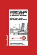 Ebook Accessibility as a key enabling knowledge for enhancement of cultural heritage di AA. VV. edito da Franco Angeli Edizioni