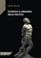 Ebook Filosofia e linguaggi della politica di Paolo Bellini edito da Associazione AlboVersorio