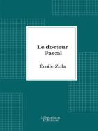 Ebook Le docteur Pascal di Émile Zola edito da Librorium Editions