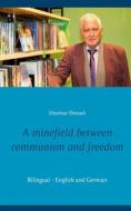 Ebook A minefield between communism and freedom di Dietmar Dressel edito da Books on Demand