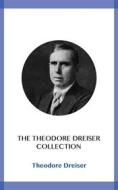 Ebook The Theodore Dreiser Collection di Theodore Dreiser edito da Blackmore Dennett