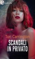 Ebook Scandali in privato (eLit) di Tori Carrington edito da HarperCollins Italia