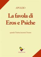 Ebook La favola di Eros e Psiche di Apuleio edito da GAEditori