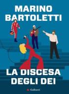 Ebook La discesa degli dei di Marino Bartoletti edito da Gallucci