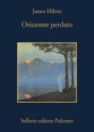 Ebook Orizzonte perduto di James Hilton edito da Sellerio Editore