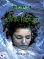 Ebook Benvenuti a Twin Peaks di Sergio L. Duma edito da Panesi Edizioni