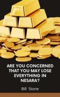 Ebook Are You Concerned That You May Lose Everything in Nesara? di Bill Stone edito da RWG Publishing