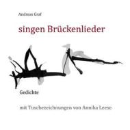 Ebook singen Brückenlieder di Andreas Graf, Annika Leese edito da Books on Demand