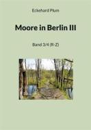 Ebook Moore in Berlin III di Eckehard Plum edito da BoD - Books on Demand