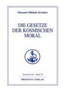 Ebook Die Gesetze der kosmischen Moral di Omraam Mikhaël Aïvanhov edito da Prosveta Deutschland