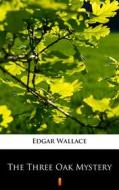 Ebook The Three Oak Mystery di Edgar Wallace edito da Ktoczyta.pl