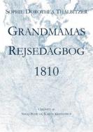 Ebook Grandmamas Rejsedagbog 1810 di Karen Kleinstrup, Sophie Dorothea Thalbitzer edito da Books on Demand