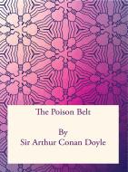 Ebook The Poison Belt di Sir Arthur Conan Doyle edito da Freeriver Publishing