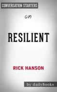 Ebook Resilient: by Rick Hanson | Conversation Starters di Daily Books edito da Daily Books