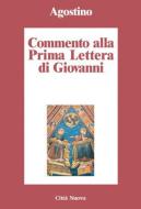 Ebook Commento alla 1ª Lettera di Giovanni di Agostino di Ippona edito da Città Nuova