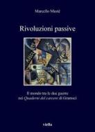 Ebook Rivoluzioni passive di Marcello Mustè edito da Viella Libreria Editrice