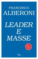 Ebook Leader e masse di Alberoni Francesco edito da BUR