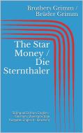 Ebook The Star Money / Die Sternthaler (Bilingual Edition: English - German / Zweisprachige Ausgabe: Englisch - Deutsch) di Jacob Grimm, Wilhelm Grimm edito da Paperless