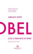 Ebook Abbiamo vinto l'Ig Nobel con il Principio di Peter di Cesare Garofalo, Alessandro Pluchino, Andrea Rapisarda edito da Malcor D'Edizione