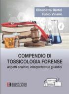 Ebook Compendio di Tossicologia Forense di Elisabetta Bertol, Fabio Vaiano edito da Società Editrice Esculapio