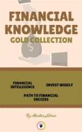 Ebook Financial intelligence - path to financial success - invest wisely ( 3 books) di MENTES LIBRES edito da MENTES LIBRES