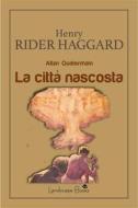Ebook La città nascosta di Henry Rider Haggard edito da Landscape Books