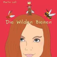 Ebook Die Wilden Bienen di Martin Lell edito da Books on Demand