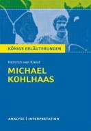 Ebook Michael Kohlhaas von Heinrich von Kleist. Textanalyse und Interpretation mit ausführlicher Inhaltsangabe und Abituraufgaben mit Lösungen. di Heinrich von Kleist edito da Bange, C