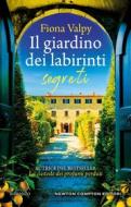 Ebook Il giardino dei labirinti segreti di Fiona Valpy edito da Newton Compton Editori