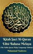 Ebook Kitab Suci Al-Quran Edisi Bahasa Melayu (The Noble Quran Malay Languange Edition) di Muhammad Vandestra edito da Dragon Promedia