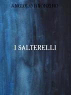 Ebook I Salterelli di Angiolo Bronzino edito da Bauer Books