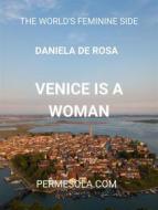 Ebook Venice is a woman di Daniela de Rosa edito da Permesola