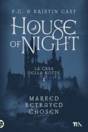 Ebook House of Night - La Casa della Notte vol. 1 di P. C. Cast, Kristin Cast edito da Tea